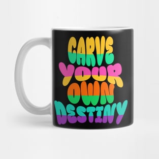Courageous Passion: "CARVE YOUR OWN DESTINY" Mug